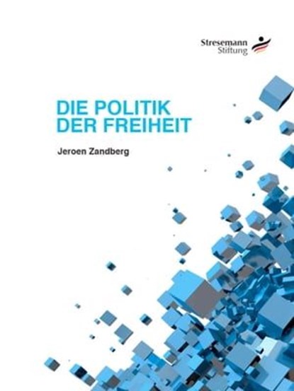 Die Politik der Freiheit, Jeroen Zandberg - Ebook - 9783844224955