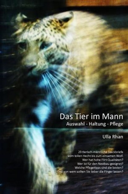 Das Tier im Mann, Ulla Rahn-Huber - Ebook - 9783844231427
