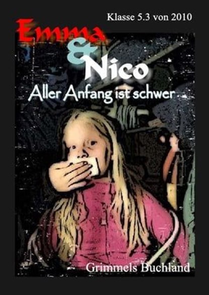 Emma & Nico, Dirk Hartmann und die Klasse 5.3 von 2010 - Ebook - 9783844234190