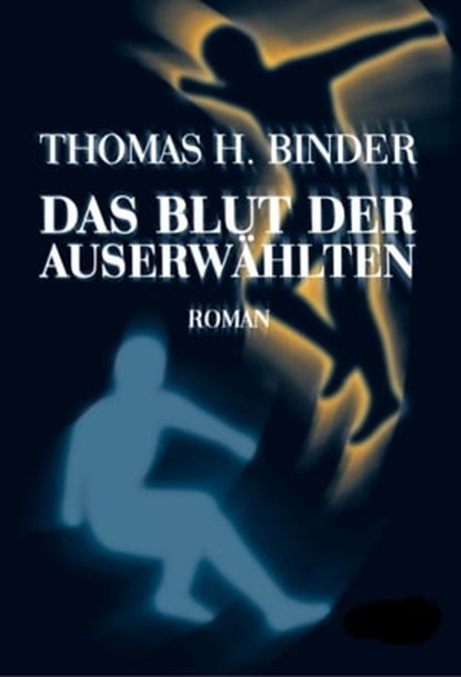 Das Blut der Auserwählten, Thomas Binder - Ebook - 9783844242447