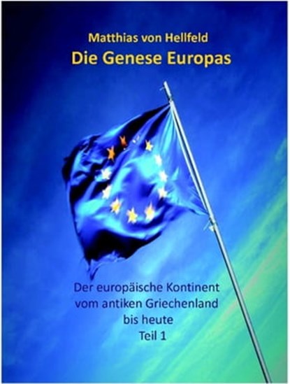 Die Genese Europas, Matthias von Hellfeld - Ebook - 9783844274578