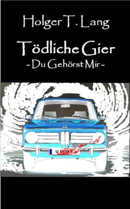 Tödliche Gier, Holger Thomas Lang - Ebook - 9783844280180