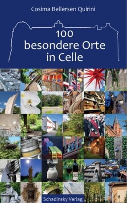 100 besondere Orte in Celle, Cosima Bellersen Quirini - Ebook - 9783844290615