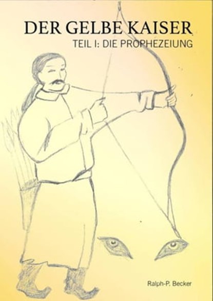 Der Gelbe Kaiser, Ralph-Peter Becker - Ebook - 9783844292527