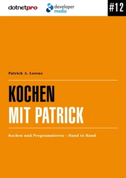 Kochen mit Patrick, Patrick A. Lorenz - Ebook - 9783844292794