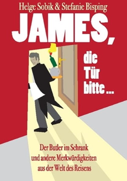 James, die Tür bitte!, Helge Sobik ; Stefanie Bisping - Ebook - 9783844296044