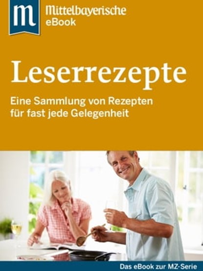 Leserrezepte, Mittelbayerische Zeitung - Ebook - 9783844298291