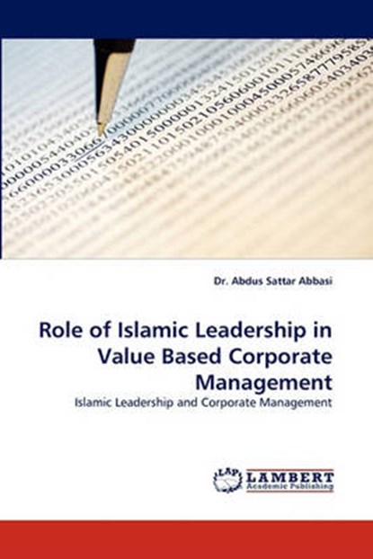 Role of Islamic Leadership in Value Based Corporate Management, Abbasi, Dr. Abdus Sattar - Paperback - 9783844330014