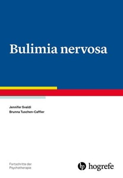 Bulimia nervosa, Jennifer Svaldi ; Brunna Tuschen-Caffier - Ebook - 9783844421927