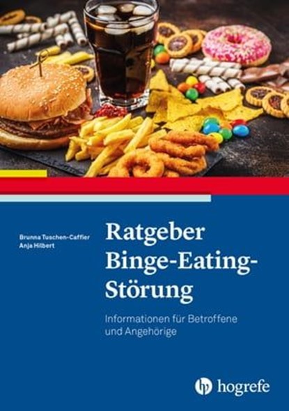 Ratgeber Binge-Eating-Störung, Brunna Tuschen-Caffier ; Anja Hilbert - Ebook - 9783844422252