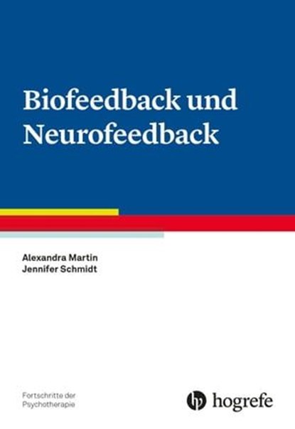 Biofeedback und Neurofeedback, Alexandra Martin ; Jennifer Schmidt - Ebook - 9783844422290