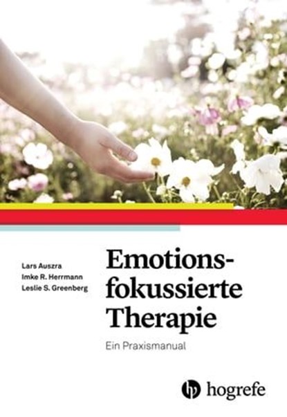 Emotionsfokussierte Therapie, Lars Auszra ; Imke Herrmann ; Leslie S. Greenberg - Ebook - 9783844424256