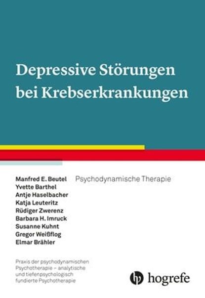 Depressive Störungen bei Krebserkrankungen, Manfred E. Beutel ; Yvette Barthel ; Antje Haselbacher ; Katja Leuteritz ; Rüdiger Zwerenz ; Barbara H. Imruck ; Susanne Kuhnt ; Gregor Weißflog ; Elmar Brähler - Ebook - 9783844426588
