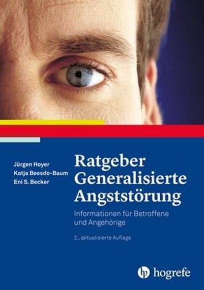 Ratgeber Generalisierte Angststörung, Jürgen Hoyer ; Katja Beesdo-Baum ; Eni S. Becker - Ebook - 9783844427080