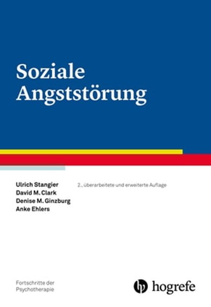 Soziale Angststörung, Ulrich Stangier ; David M. Clark ; Denise M. Ginzburg ; Anke Ehlers - Ebook - 9783844427196