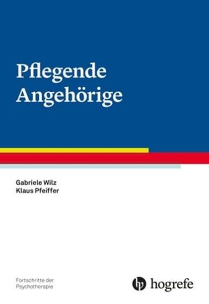 Pflegende Angehörige, Gabriele Wilz ; Klaus Pfeiffer - Ebook - 9783844427356