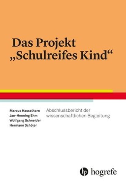 Das Projekt "Schulreifes Kind", Marcus Hasselhorn ; Jan-Henning Ehm ; Wolfgang Schneider ; Hermann Schöler - Ebook - 9783844427417