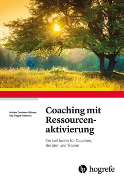 Coaching mit Ressourcenaktivierung, Miriam Deubner-Böhme ; Uta Deppe-Schmitz - Ebook - 9783844427905