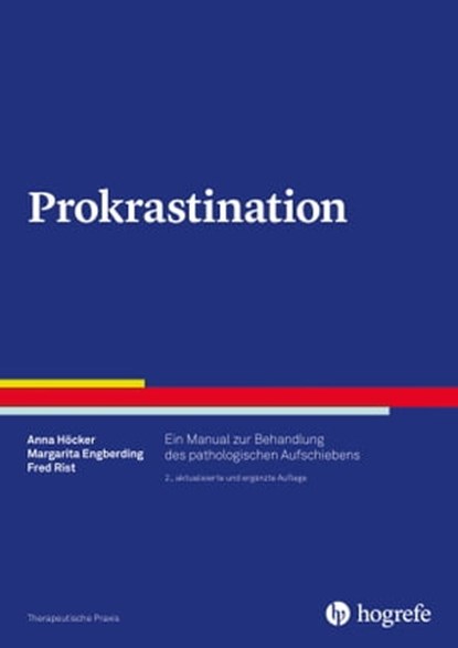 Prokrastination, Anna Höcker ; Margarita Engberding ; Fred Rist - Ebook - 9783844428421