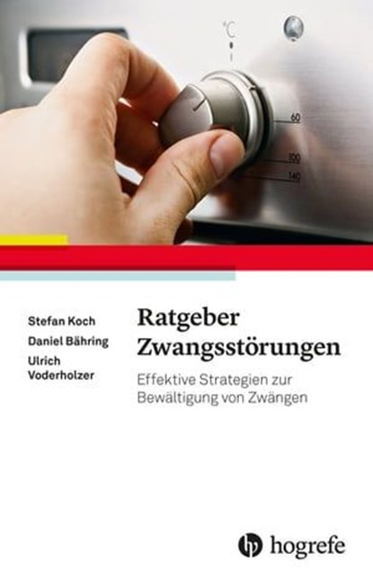 Ratgeber Zwangsstörungen, Stefan Koch ; Daniel Bähring ; Ulrich Voderholzer - Ebook - 9783844430127
