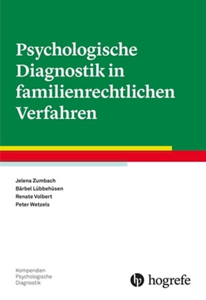 Psychologische Diagnostik in familienrechtlichen Verfahren, Jelena Zumbach ; Bärbel Lübbehüsen ; Renate Volbert ; Peter Wetzels - Ebook - 9783844430233