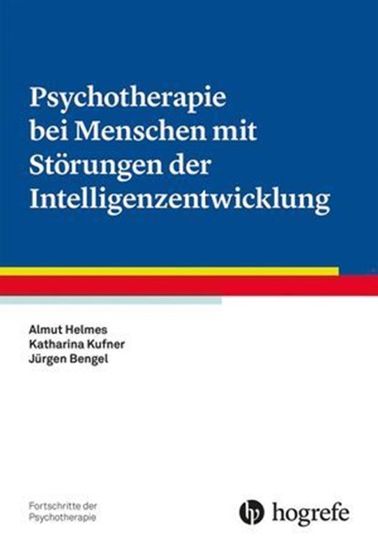 Psychotherapie bei Menschen mit Störungen der Intelligenzentwicklung, Almut Helmes ; Katharina Kufner ; Jürgen Bengel - Ebook - 9783844431490
