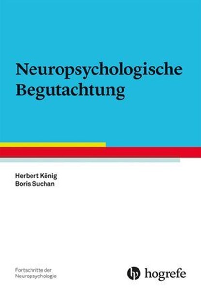 Neuropsychologische Begutachtung, Herbert König ; Boris Suchan - Ebook - 9783844431926