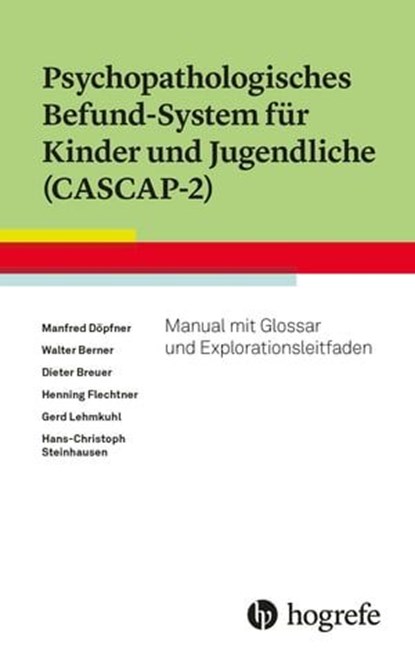Psychopathologisches Befund-System für Kinder und Jugendliche (CASCAP-2), Manfred Döpfner ; Walter Berner ; Dieter Breuer ; Henning Flechtner ; Gerd Lehmkuhl ; Hans-Christoph Steinhausen - Ebook - 9783844431995