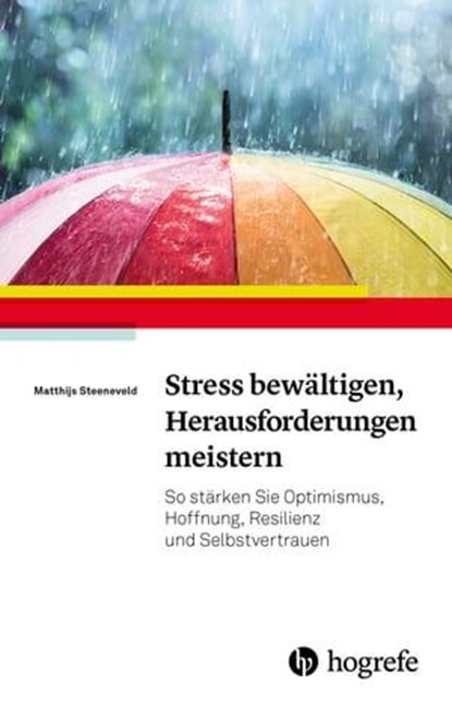 Stress bewältigen, Herausforderungen meistern, Matthijs Steeneveld - Ebook - 9783844432299