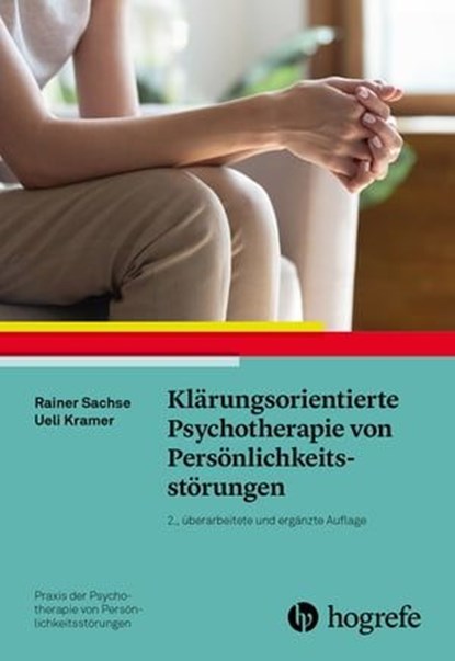 Klärungsorientierte Psychotherapie von Persönlichkeitsstörungen, Rainer Sachse ; Ueli Kramer - Ebook - 9783844432435