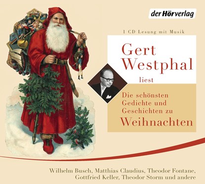 Gert Westphal liest: Die schönsten Gedichte und Geschichten zu Weihnachten, Wilhelm Busch ;  Matthias Claudius ;  Theodor Fontane ;  Gottfried Keller ;  Theodor Storm ;  Eduard Mörike ;  Peter Cornelius - AVM - 9783844530407