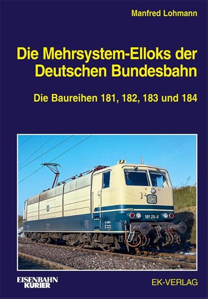 Die Mehrsystem-Elloks der Deutschen Bundesbahn, Harald Jordan ; Mathias Oestreich ; Tobias Pokallus ; Manfred Traube - Gebonden - 9783844660395