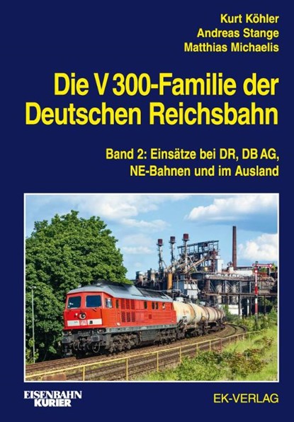 Die V 300-Familie der Deutschen Reichsbahn. Band 2, Kurt Köhler ; Andreas Stange ; Matthias Michaelis - Gebonden - 9783844660470