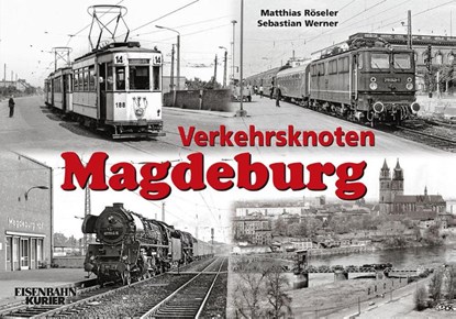 Verkehrsknoten Magdeburg, Matthias Röseler ; Sebastian Werner - Gebonden - 9783844663112