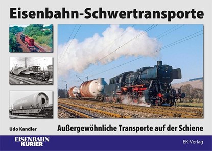 Eisenbahn-Schwertransporte, Udo Kandler - Gebonden - 9783844664362