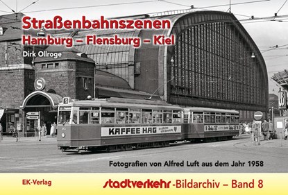 Straßenbahnszenen Hamburg - Flensburg - Kiel, Ollroge Dirk - Gebonden - 9783844667554