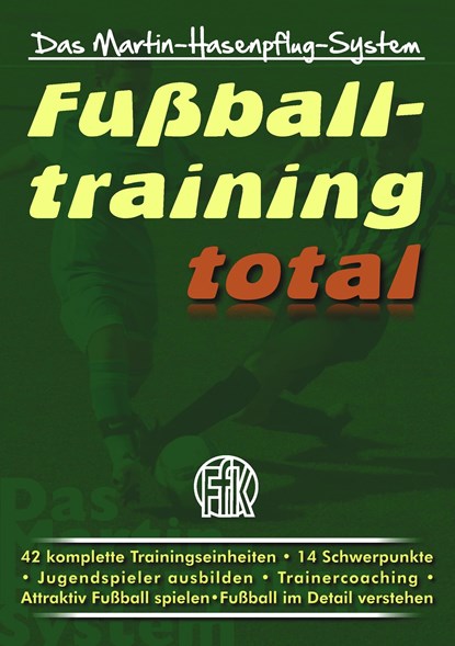 Fußballtraining total, Martin Hasenpflug - Paperback - 9783844802580