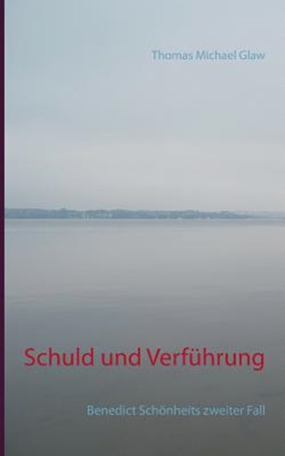 Schuld Und Verfuhrung, Thomas Michael Glaw - Paperback - 9783844811285