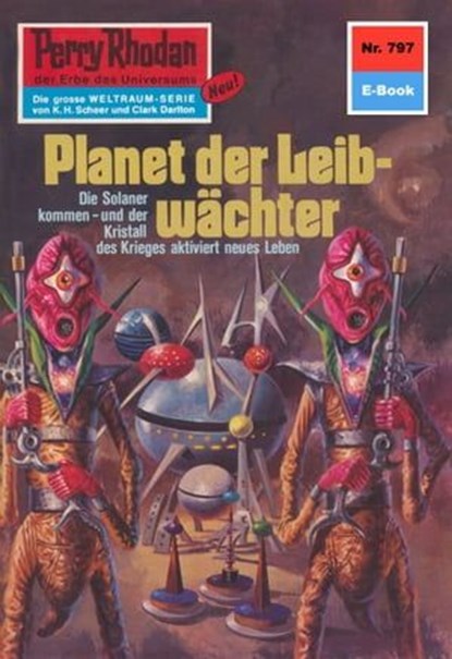 Perry Rhodan 797: Planet der Leibwächter, Hans Kneifel - Ebook - 9783845307961