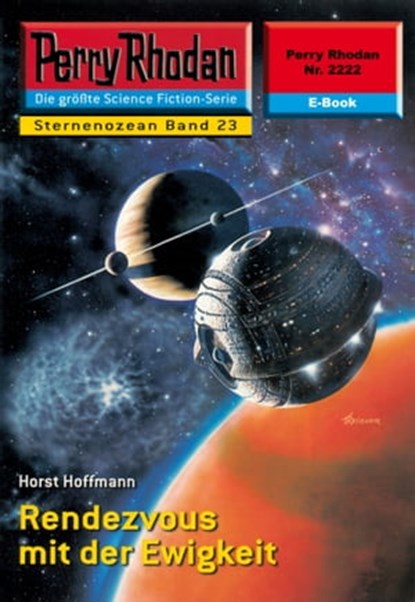 Perry Rhodan 2222: Rendezvous mit der Ewigkeit, Horst Hoffmann - Ebook - 9783845322216