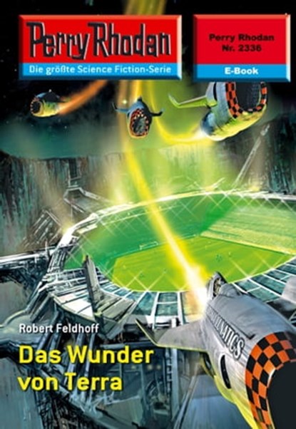 Perry Rhodan 2336: Das Wunder von Terra, Robert Feldhoff - Ebook - 9783845323350