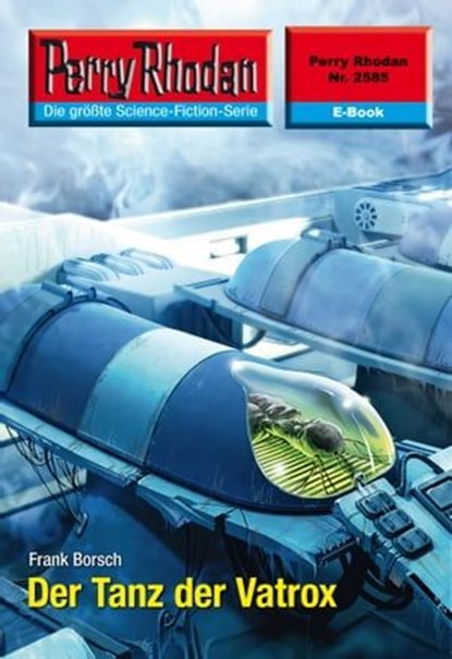Perry Rhodan 2585: Der Tanz der Vatrox, Frank Borsch - Ebook - 9783845325842