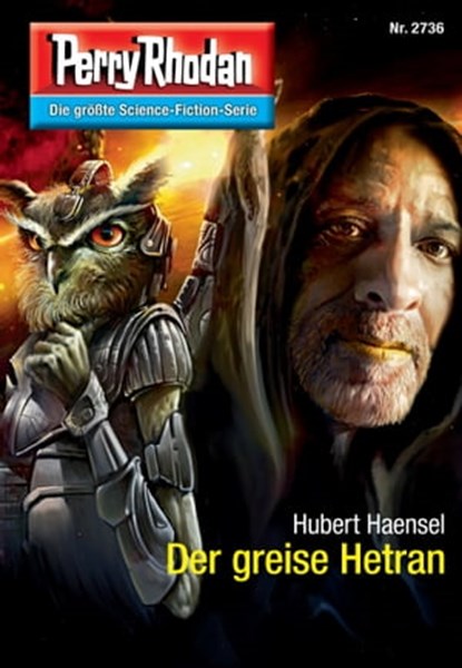 Perry Rhodan 2736: Der greise Hetran, Hubert Haensel - Ebook - 9783845327358
