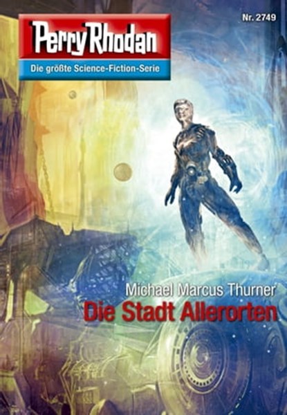 Perry Rhodan 2749: Die Stadt Allerorten, Michael Marcus Thurner - Ebook - 9783845327488