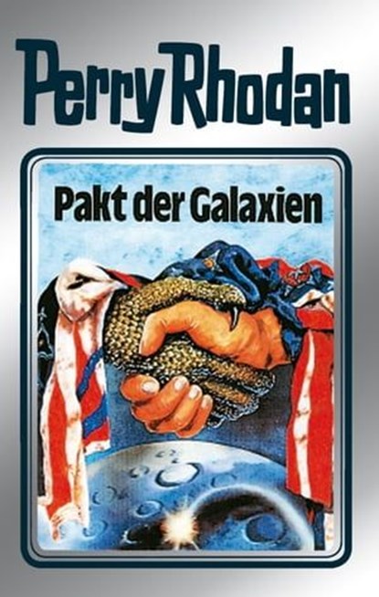 Perry Rhodan 31: Pakt der Galaxien (Silberband), Clark Darlton ; H.G. Ewers ; K.H. Scheer ; William Voltz - Ebook - 9783845330303