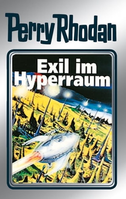 Perry Rhodan 52: Exil im Hyperraum (Silberband), Clark Darlton ; H.G. Ewers ; William Voltz - Ebook - 9783845330518