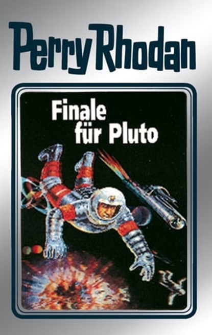 Perry Rhodan 54: Finale für Pluto (Silberband), Clark Darlton ; H.G. Ewers ; Hans Kneifel ; William Voltz - Ebook - 9783845330532