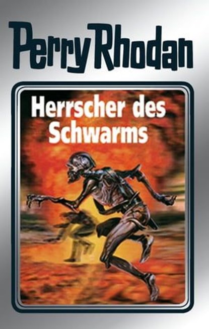Perry Rhodan 59: Herrscher des Schwarms (Silberband), Clark Darlton ; H.G. Ewers ; William Voltz ; Ernst Vlcek ; H.G. Francis - Ebook - 9783845330587
