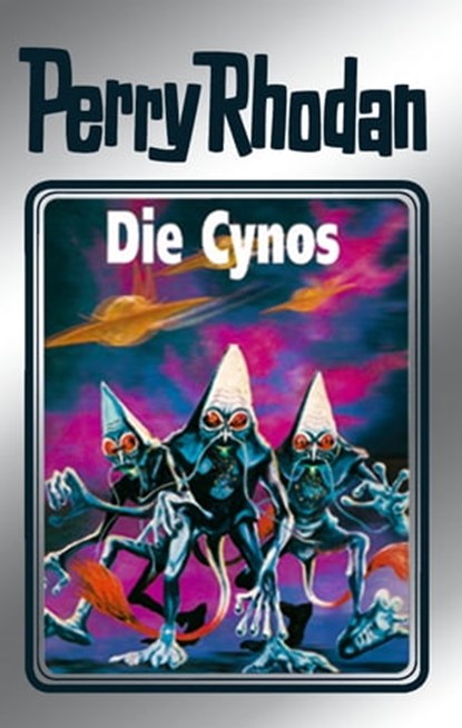Perry Rhodan 60: Die Cynos (Silberband), H.G. Ewers ; H.G. Francis ; Hans Kneifel ; Kurt Mahr ; Ernst Vlcek ; William Voltz - Ebook - 9783845330594