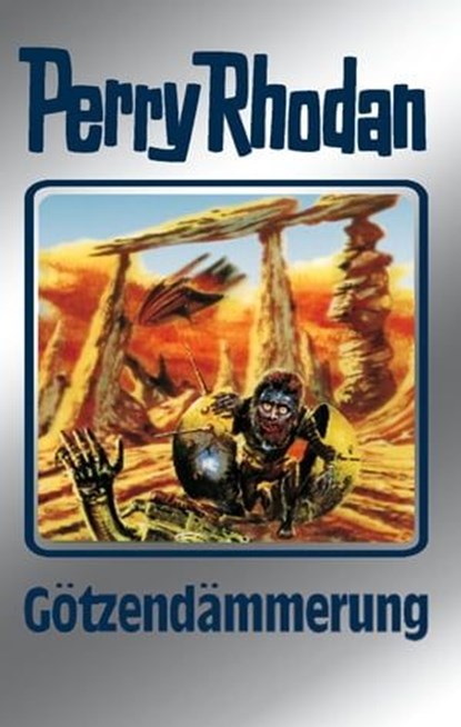 Perry Rhodan 62: Götzendämmerung (Silberband), Clark Darlton ; H.G. Ewers ; H.G. Francis ; Hans Kneifel ; William Voltz ; Ernst Vlcek - Ebook - 9783845330617